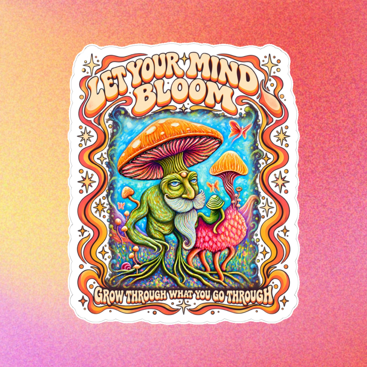 Let Your Mind Bloom Mushroom | Kiss-Cut Sticker